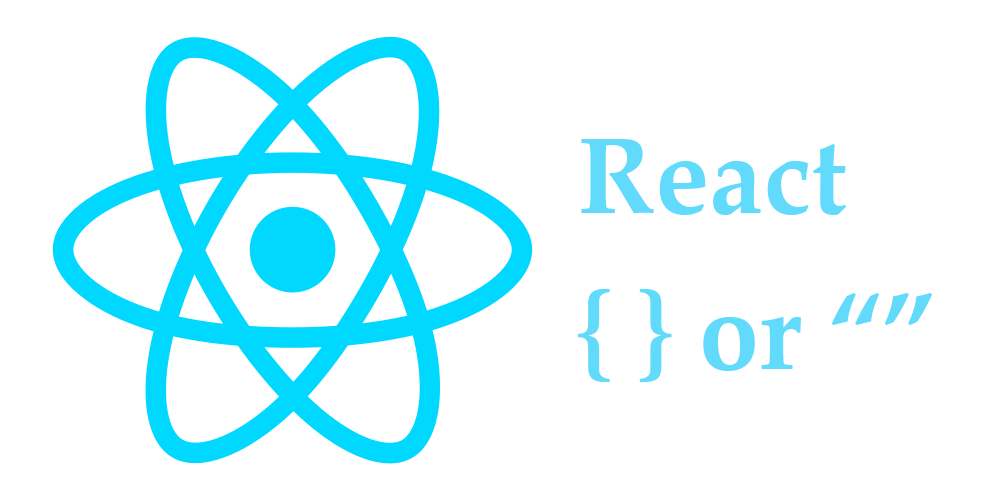 When should I use curly braces { } and quotes "" in React?